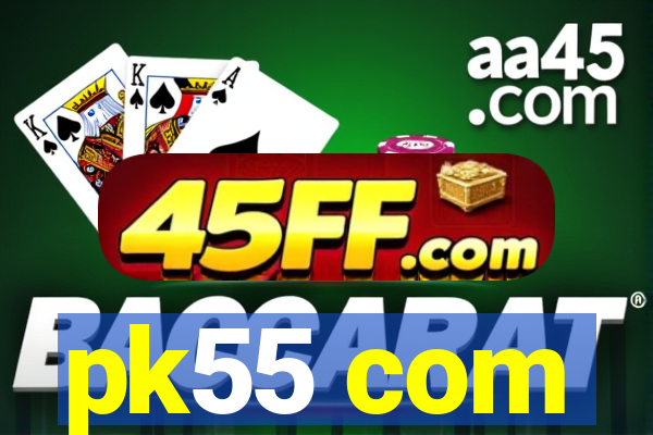 pk55 com
